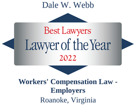 Dale W. Webb | Best Lawyers | Lawyer Of The Year | 2022 | Workers' Compensation Law - Employers | Roanoke, Virginia