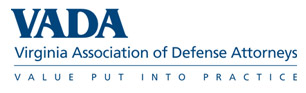 VADA | Virginia Association of Defense Attorneys | Value Put Into Action